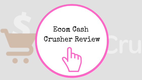 Ecom Cash Crusher Review