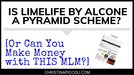 Is Limelife By Alcone A Pyramid Scheme Is LimeLife by Alcone a Pyramid Scheme? [Can You Make Money with It?]
